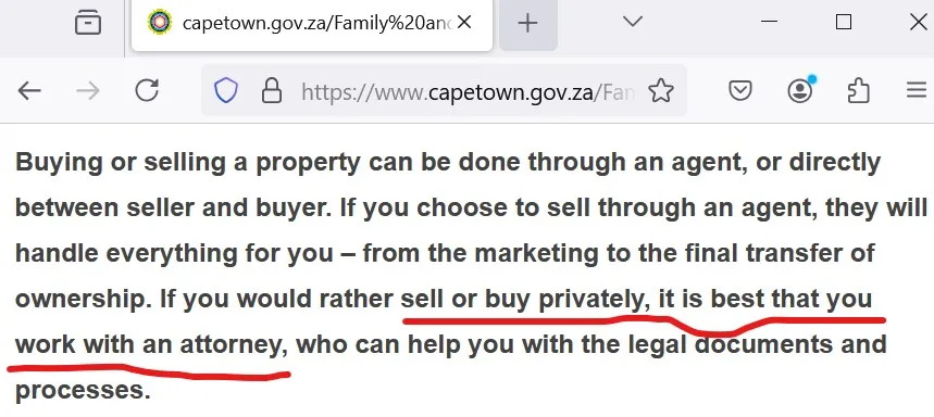 If you would rather sell or buy (property) privately, it is best that you work with an attorney, who can help you with the legal documents and processes.